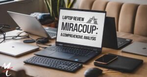 "Miracoup Laptop Review: Top Features, Pros, and Cons"