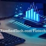 The Latest Trends in Fintech on RarefiedTech.com: A Deep Dive